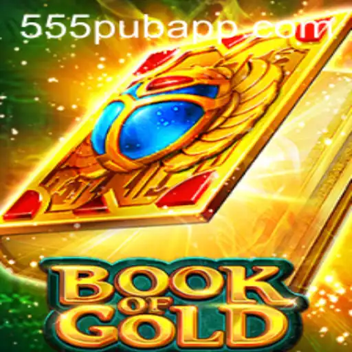 Book of Gold: Unveiling the Secrets of 555pub's Latest Gaming Adventure