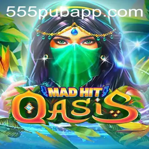 Discover the Thrilling World of MadHitOasis with 555pub: A New Gaming Sensation