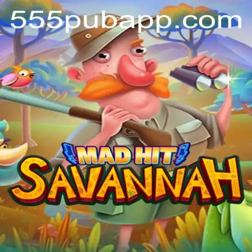 Explore the World of MadHitSavannah: A New Gaming Adventure at 555pub