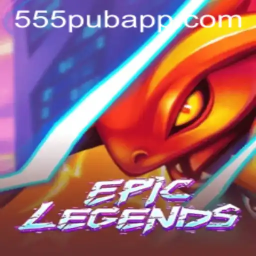 EpicLegends: The Ultimate Gaming Experience with 555pub