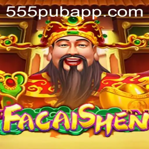 Exploring FaCaiShen: A Journey into the World of 555pub Gaming 