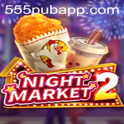 Explore NightMarket2: A Thrilling New Game from 555pub